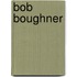 Bob Boughner