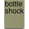 Bottle Shock door Frederic P. Miller