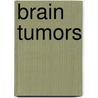 Brain Tumors door Arda Darakjian Clark