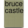 Bruce Castle door Ronald Cohn