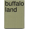 Buffalo Land door William Edward Webb