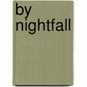 By Nightfall door Michael J. Cunningham