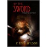 By the Sword by F. Paul Wilson
