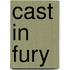 Cast In Fury
