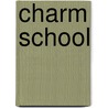 Charm School door Michael Twinn