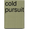 Cold Pursuit door Theresa Jefferson Parker