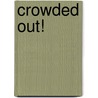 Crowded Out! door Susie Frances Harrison