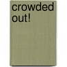 Crowded Out! door Susie F. Harrison