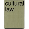 Cultural Law door James A.R. Nafziger