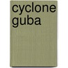Cyclone Guba door Ronald Cohn