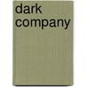 Dark Company door Gert Loschütz