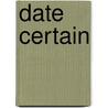 Date Certain door Reuben Eisenstein