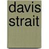 Davis Strait door Ronald Cohn
