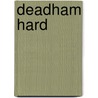 Deadham Hard by Mary Kingsley