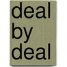 Deal By Deal by Max B. Freeman