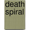 Death Spiral by Clyde Linsley