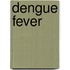 Dengue Fever