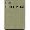 Der Dummkopf door William Kilborne Stewart