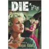 Die A Little door Megan E. Abbott