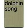 Dolphin Song by Lauren St. John