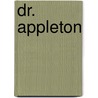 Dr. Appleton by John Appleton