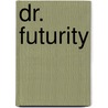 Dr. Futurity door Philip K. Dick