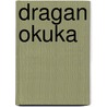 Dragan Okuka door Adam Cornelius Bert