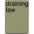 Draining Law