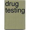 Drug Testing door Jonas Pomere