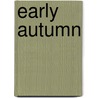 Early Autumn door Geoffrey O'Brien
