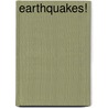 Earthquakes! by Renee Gray-Wilburn