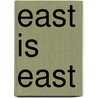 East Is East by T.C. Boyle