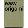 Easy Origami by Christopher L. Harbo