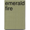 Emerald Fire by Hallee Bridgeman