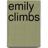 Emily Climbs by Lucy Maud Montgomery
