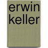 Erwin Keller door Ronald Cohn