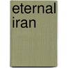 Eternal Iran door Patrick L. Clawson