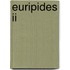 Euripides Ii