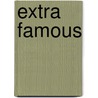 Extra Famous by Graham Salisbury