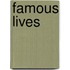 Famous Lives