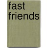 Fast Friends door Meghan Lapp