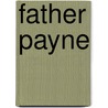 Father Payne door Arthur Christo Benson