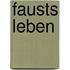 Fausts leben