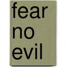 Fear No Evil by Brady Boyd