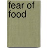 Fear of Food by Harvey Levenstein