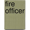 Fire Officer by Iafc (international Association Of Fire Chiefs)