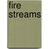 Fire Streams
