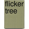 Flicker Tree door Nancy Holmes