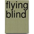 Flying Blind