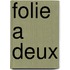 Folie a Deux